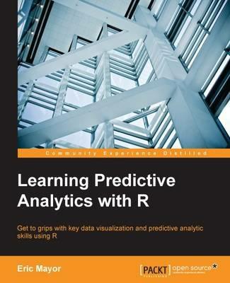 Learning Predictive Analytics with R - Eric Mayor - cover
