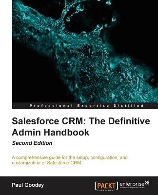 Salesforce CRM: The Definitive Admin Handbook - Paul Goodey - cover