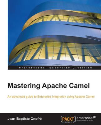 Mastering Apache Camel - Jean-Baptiste Onofre - cover