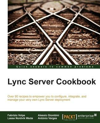 Lync Server Cookbook - Fabrizio Volpe,Alessio Giombini,Lasse Nordvik Wedo - cover