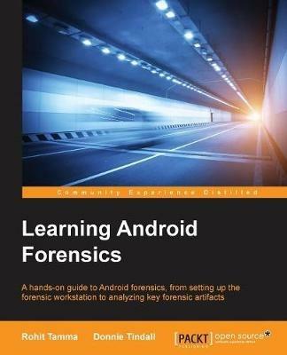 Learning Android Forensics - Rohit Tamma,Donnie Tindall - cover