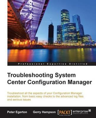 Troubleshooting System Center Configuration Manager - Peter Egerton,Gerry Hampson - cover