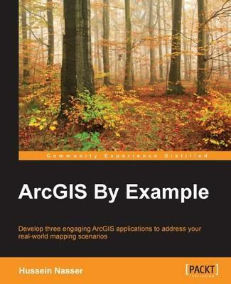 ArcGIS By Example - Hussein Nasser - cover