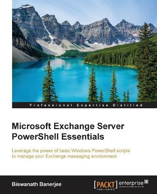 Microsoft Exchange Server PowerShell Essentials - Biswanath Banerjee - cover