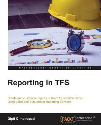 Reporting in TFS - Dipti Chhatrapati - cover