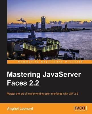 Mastering JavaServer Faces 2.2 - Anghel Leonard - cover