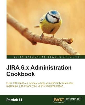 JIRA 6.x Administration Cookbook - Patrick Li - cover