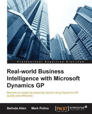 Real-world Business Intelligence with Microsoft Dynamics GP - Belinda Allen,Mark Polino - cover