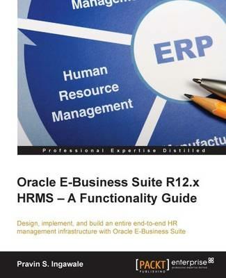 Oracle E-Business Suite R12.x HRMS - A Functionality Guide - Pravin S. Ingawale - cover