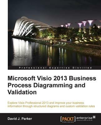 Microsoft Visio 2013 BusinessProcess Diagramming andValidation - David J. Parker - cover