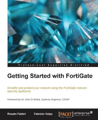 Getting Started with FortiGate - Rosato Fabbri,Fabrizio Volpe - cover