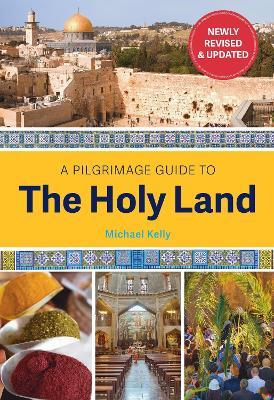 A PILGRIMAGE GUIDE TO THE HOLY LAND - MICHAEL KELLY - cover