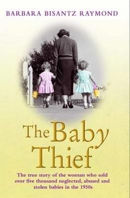 The Baby Thief - Barbara Bisantz Raymond - cover