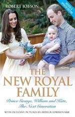 The New Royal Family: Prince George, William and Kate: The Next Generation
