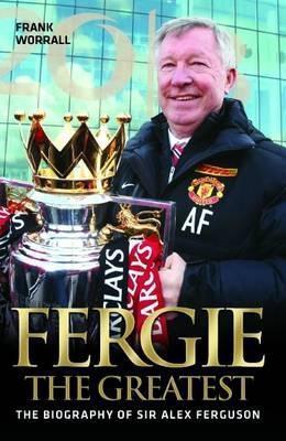 Fergie: The Greatest - Frank Worrall - cover
