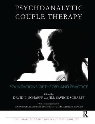 Psychoanalytic Couple Therapy: Foundations of Theory and Practice - cover
