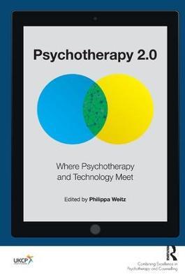 Psychotherapy 2.0: Where Psychotherapy and Technology Meet - Philippa Weitz - cover