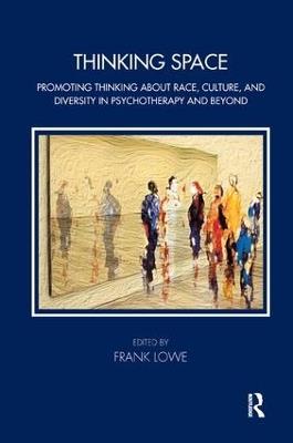 Thinking Space: Promoting Thinking About Race, Culture and Diversity in Psychotherapy and Beyond - cover