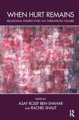When Hurt Remains: Relational Perspectives on Therapeutic Failure - cover