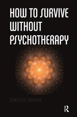How to Survive Without Psychotherapy - David Smail - cover