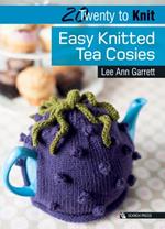 20 to Knit: Easy Knitted Tea Cosies