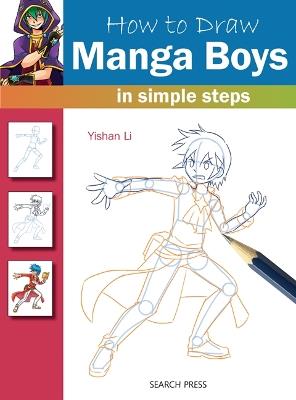 How to Draw: Manga Boys: In Simple Steps - Yishan Li - cover