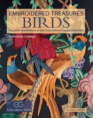 Embroidered Treasures: Birds: Exquisite Needlework of the Embroiderers' Guild Collection - Dr Annette Collinge - cover
