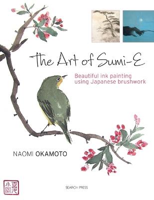 The Art of Sumi-e: Beautiful Ink Painting Using Japanese Brushwork - Naomi Okamoto - cover