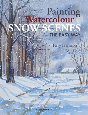 Painting Watercolour Snow Scenes the Easy Way - Terry Harrison - cover