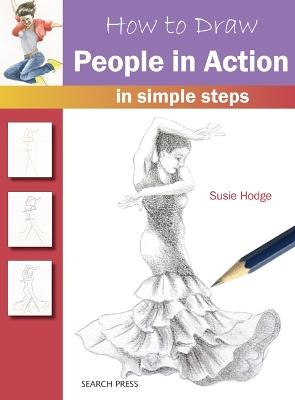 How to Draw: People in Action: In Simple Steps - Susie Hodge - cover