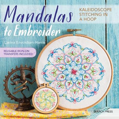 Mandalas to Embroider: Kaleidoscope Stitching in a Hoop - Carina Envoldsen-Harris - cover