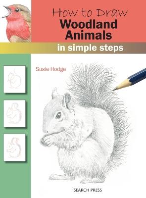 How to Draw: Woodland Animals: In Simple Steps - Susie Hodge - cover