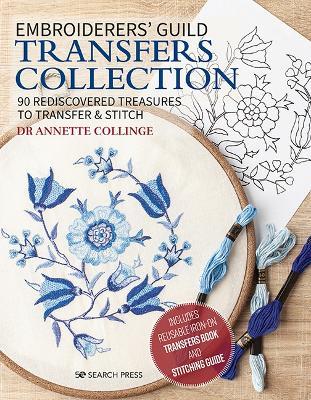 Embroiderers' Guild Transfers Collection: 90 Rediscovered Treasures to Transfer & Stitch - Dr Annette Collinge - cover