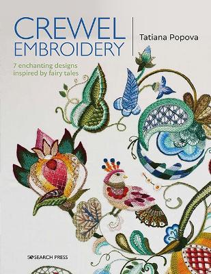 Crewel Embroidery: 7 Enchanting Designs Inspired by Fairy Tales - Tatiana Popova - cover