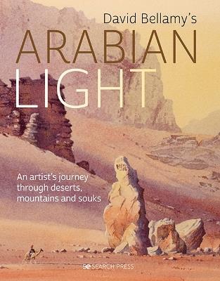 David Bellamy's Arabian Light: An Artist’s Journey Through Deserts, Mountains and Souks - David Bellamy - cover