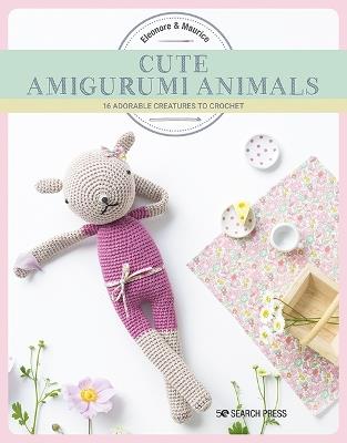 Cute Amigurumi Animals: 16 Adorable Creatures to Crochet - Eleonore & Maurice - cover