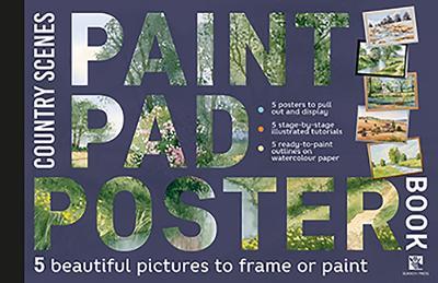 Paint Pad Poster Book: Country Scenes: 5 Beautiful Pictures to Frame or Paint - Various - cover