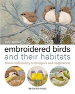 Embroidered Birds and their Habitats: Hand Embroidery Techniques and Inspiration
