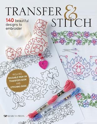 Transfer & Stitch: 140 Beautiful Designs to Embroider - Carina Envoldsen-Harris,Sally McCollin,Lesley Taylor - cover