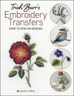 Trish Burr's Embroidery Transfers: Over 70 Iron-on Designs