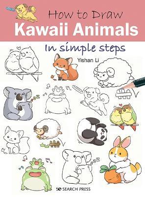 How to Draw: Kawaii Animals: In Simple Steps - Yishan Li - cover