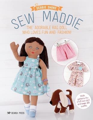 Sew Maddie: The Adorable Rag Doll Who Loves Fun and Fashion! - Debbie Shore - cover