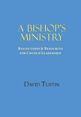 A Bishop's Ministry - David Tustin - cover