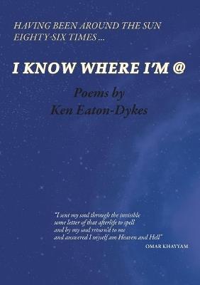 Now I Know Where I'm @ - Ken Eaton-Dykes - cover