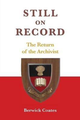 Still on Record: The Return of the Archivist - Berwick Coates - cover