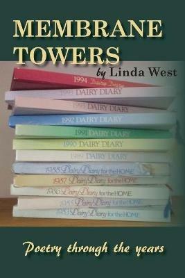 Membrane Towers: Poetry through the years - Linda West - cover