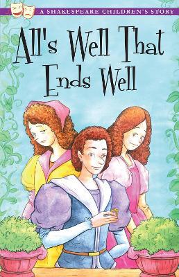 All's Well That Ends Well: A Shakespeare Children's Story - cover