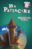 Mr Pattacake and the Medieval Feast - Stephanie Baudet - cover