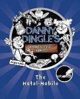 Danny Dingle's Fantastic Finds: The Metal-Mobile (book 1) - Angie Lake - cover