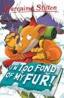 I'm Too Fond of My Fur! - Geronimo Stilton - cover